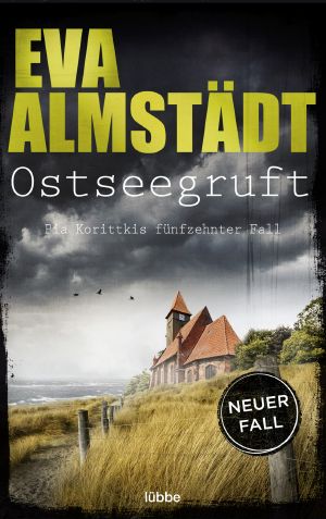 [Kommissarin Pia Korittki 15] • Ostseegruft